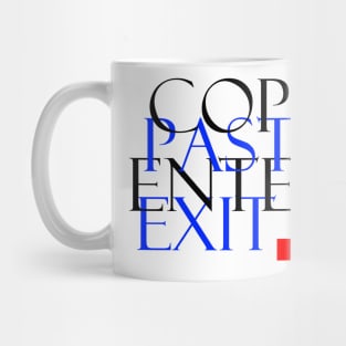 Copy paste enter exit Mug